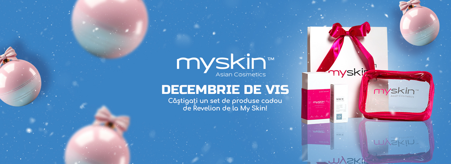 „UN DECEMBRIE DE VIS” CU MY SKIN!